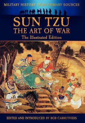 Sun Tzu - The Art of War - The Illustrated Edition by Sun Tzu