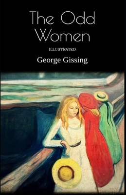 The Odd Women Illustrated by George Gissing