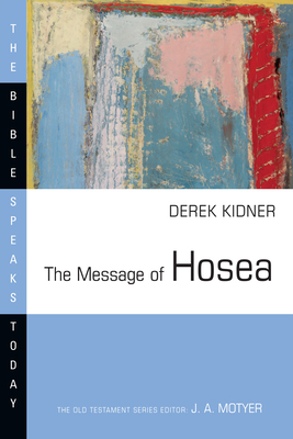 The Message of Hosea by Derek Kidner