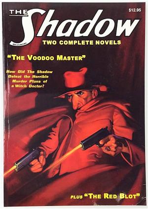 The Voodoo Master / The Red Blot by Walter B. Gibson, Maxwell Grant