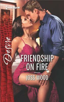 Friendship on Fire by Joss Wood