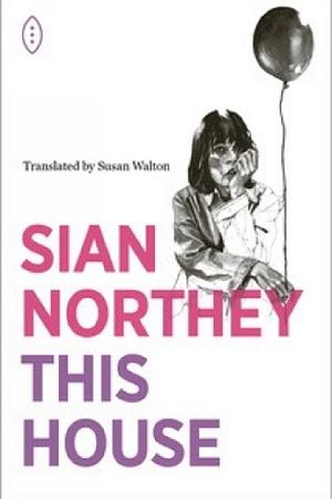 This House by Sian Northey