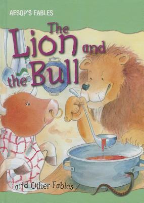 The Lion and the Bull and Other Fables by Victoria Parker