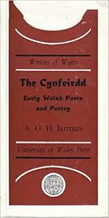 The Cynfeirdd: Early Welsh Poets and Poetry by A.O.H. Jarman