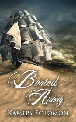 Buried Away: A Time Travel Romance by Kamery Solomon