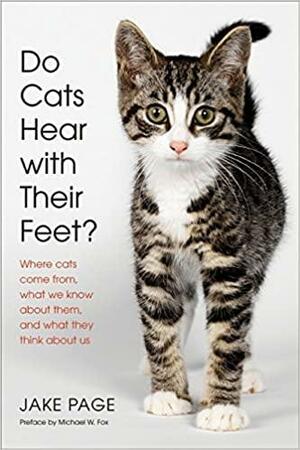 Do Cats Hear with Their Feet? by Jake Page