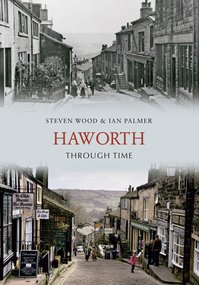 Haworth Through Time by Steven Wood, Ian Palmer