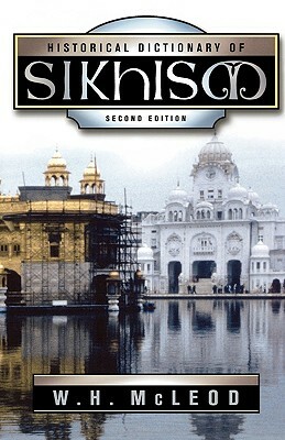 Historical Dictionary of Sikhism by W. H. McLeod