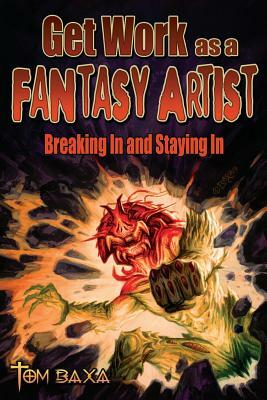 Get Work As A Fantasy Artist by Tom Baxa