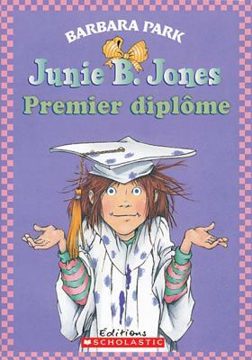 Junie B. Jones: Premier Dipl?me by Barbara Park