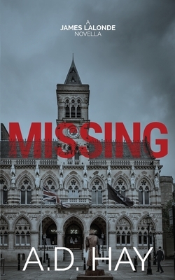 Missing: A James Lalonde Novella by A.D. Hay