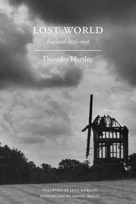 Lost World by Adrian Bailey, Lucy Worsley, Dorothy Hartley