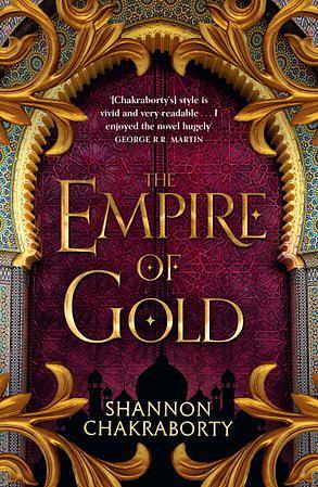 The Empire of Gold by S.A. Chakraborty