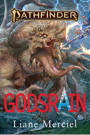 Godsrain - A Pathfinder Novel by Liane Merciel