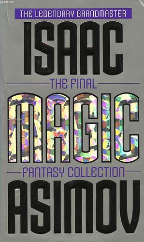 Magic: The Final Fantasy Collection by Isaac Asimov