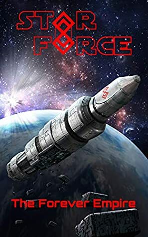 Star Force: The Forever Empire by Aer-ki Jyr