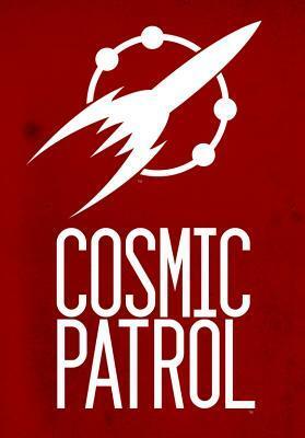 Cosmic Patrol by Jason Schmetzer, Randall N. Bills, Matt Heerdt