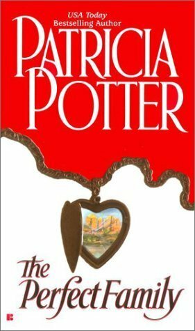 The Perfect Family by Patricia Potter