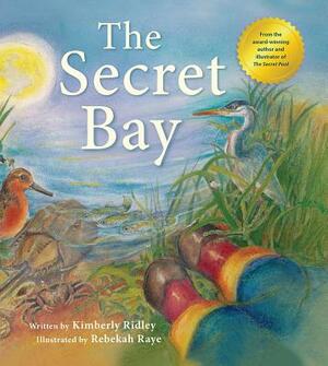 The Secret Bay by Kimberly Ridley