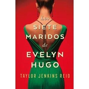 Los siete maridos de Evelyn Hugo by Taylor Jenkins Reid