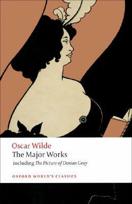 Oscar Wilde: The Major Works by Oscar Wilde