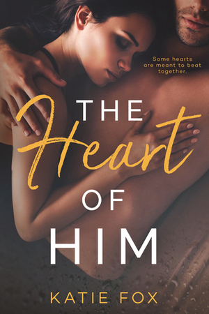 The Heart of Him by Katie Fox