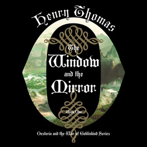 The Window and the Mirror by Henry Thomas