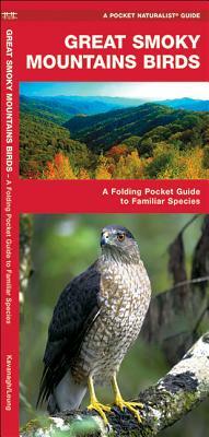 Great Smoky Mountains Birds: A Folding Pocket Guide to Familiar Species by Waterford Press, James Kavanagh