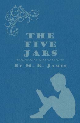 The Five Jars by M.R. James