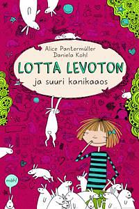 Lotta Levoton ja suuri kanikaaos by Alice Pantermüller