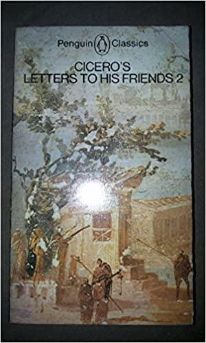 Letters to His Friends by Marcus Tullius Cicero