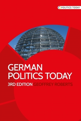 German politics today: Third edition by Geoffrey K. Roberts