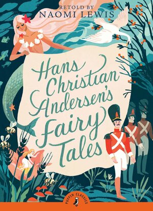 Fairy Tales of Hans Christian Andersen by Naomi C. Lewis