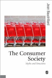 The Consumer Society: Myths and Structures by George Ritzer, Chris Turner, Jean Baudrillard