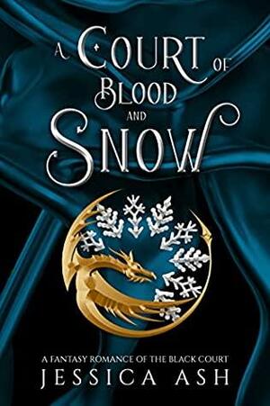 A Court of Blood and Snow by Jessica Ash