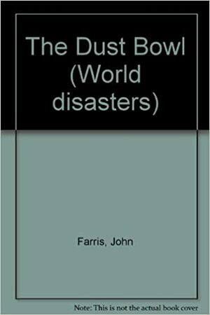 The Dust Bowl by John Farris