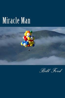 Miracle Man by Bill Ford