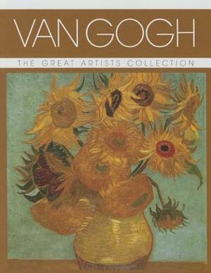 Van Gogh: The Great Artists Collection by Jessica Bailey