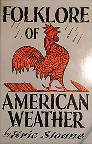 Folklore of American Weather by Eric Sloane