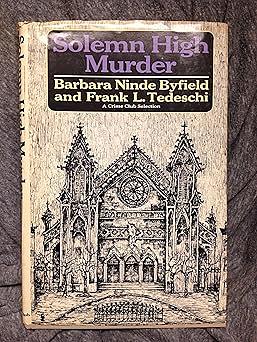 Solemn High Murder by Frank L. Tedeschi, Barbara Ninde Byfield