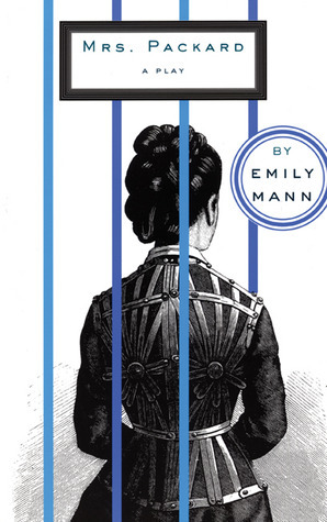 Mrs. Packard by Emily Mann