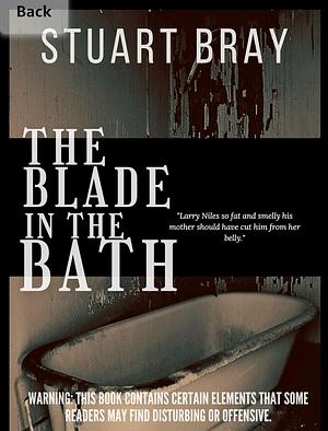 The Blade in the Bath by Stuart Bray