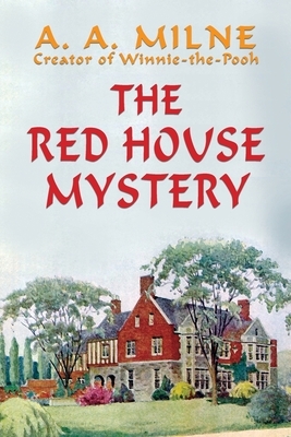 The Red House Mystery by A.A. Milne