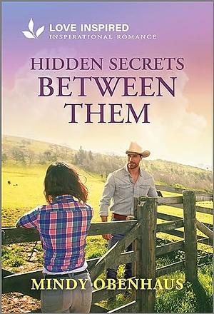 Hidden Secrets Between Them by Mindy Obenhaus