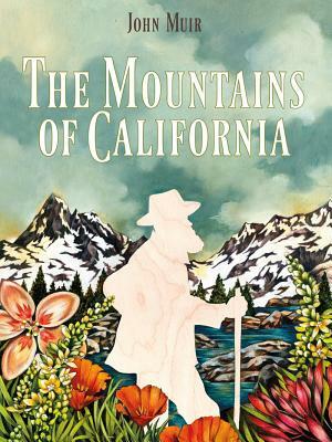 The Mountains of California by John Muir