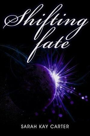 Shifting Fate by Sarah Kay Carter