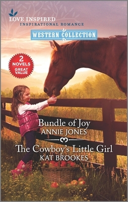 Bundle of Joy & the Cowboy's Little Girl by Kat Brookes, Annie Jones