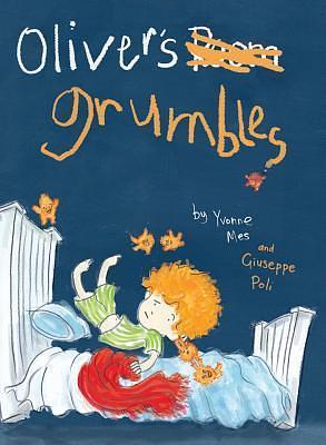 Oliver's Grumbles by Yvonne Mes, Yvonne Mes, Giuseppe Poli