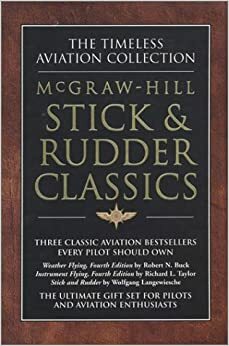 Stick & Rudder Classics, Box Set by Richard L. Taylor, Wolfgang Langewiesche, Robert N. Buck