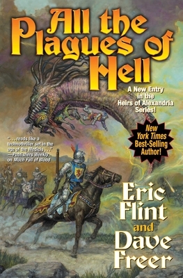 All the Plagues of Hell, Volume 6 by Dave Freer, Eric Flint